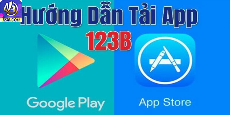 Tải App 123B 5 Hướng Dẫn Tải App 123B Cực Kỳ Đơn Giản Và Nhanh Chóng