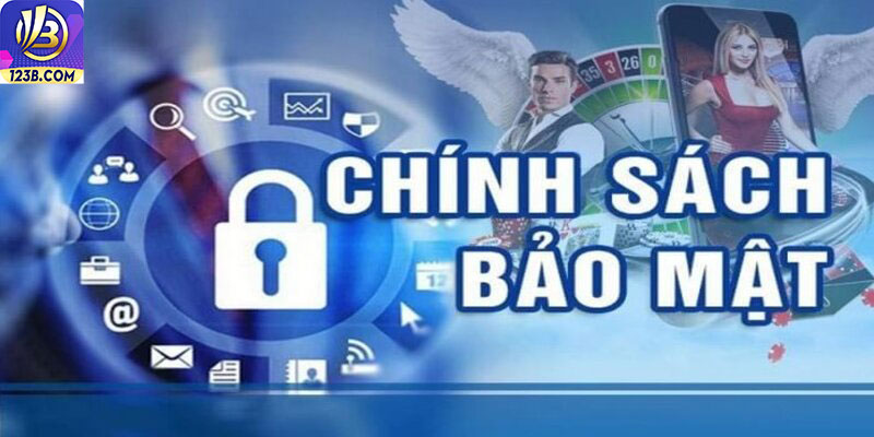 Chính sách bảo mật 123B 5 Chính Sách Bảo Mật 123B Cam Kết An Toàn Cho Tất Cả Hội Viên
