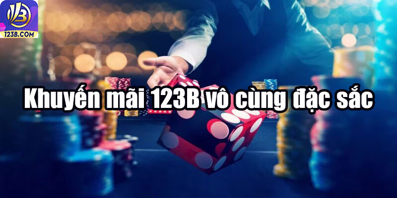 Khuyến mãi 123B 9 Khuyến mãi 123B vô cùng đặc sắc
