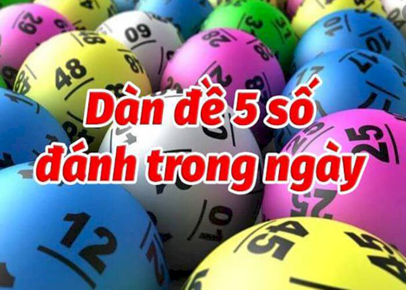 Dàn đề 5 số | Bí kíp đặt cược chuẩn bài như các tay cao thủ 6 Dàn đề 5 số
