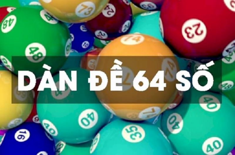 Dàn đề 64 số bất bại - Chiến thắng mọi kỳ mở thưởng 8 Bật mí cách chơi hay trong dàn đề 64 số