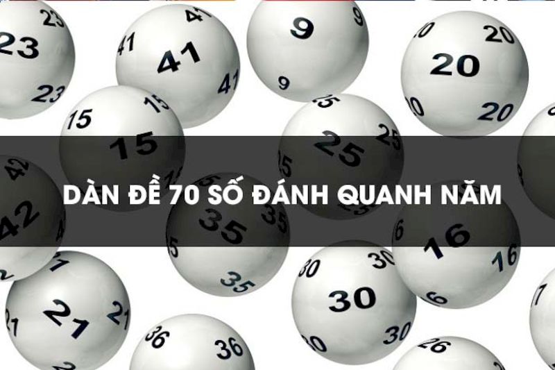 Dàn đề 70 số đánh quanh năm bất bại được cao thủ kiểm chứng 6 Tìm hiểu dàn đề 70 số đánh quanh năm