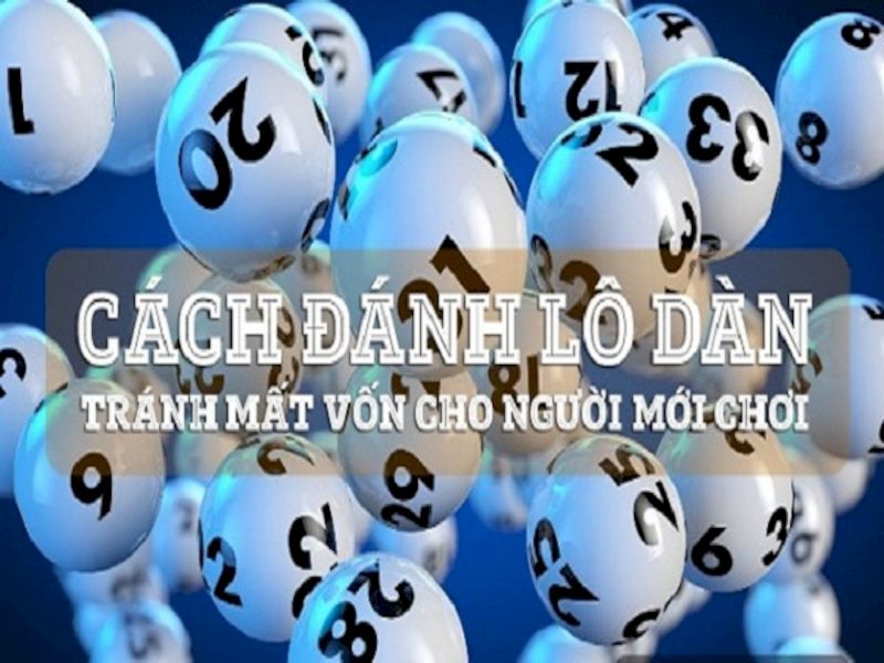 Dàn đề 40 số đánh quanh năm thu về tiền tỷ nên tham khảo 7 Một số phương pháp chơi dàn đề 40 số đánh quanh năm